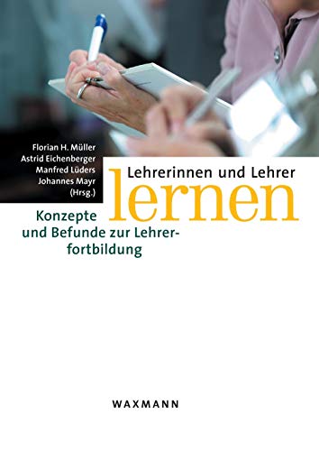 Lehrerinnen und Lehrer lernen: Konzepte und Befunde zur Lehrerfortbildung