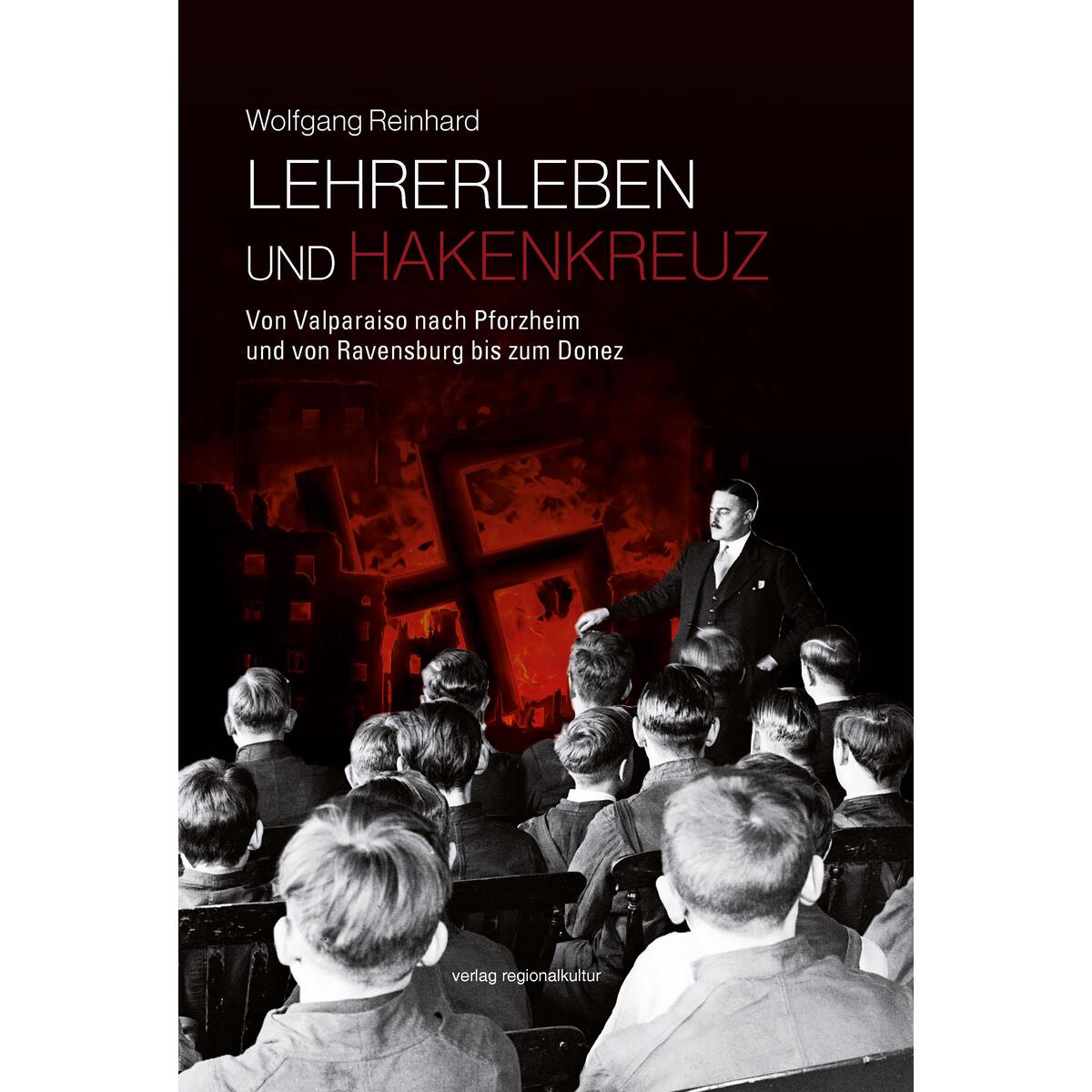 Lehrerleben und Hakenkreuz Lehrerleben und Hakenkreuz von Regionalkultur Verlag Gmb