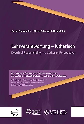 Lehrverantwortung – lutherisch / Doctrinal Responsibility – a Lutheran Perspective: Eine Studie des Ökumenischen Studienausschusses des Deutschen ... Committee of the Lutheran World Federation von Evangelische Verlagsanstalt