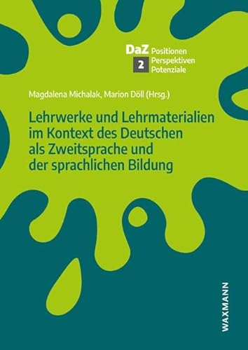 Lehrwerke und Lehrmaterialien im Kontext des Deutschen als Zweitsprache und der sprachlichen Bildung (Deutsch als Zweitsprache – Positionen, Perspektiven, Potenziale)