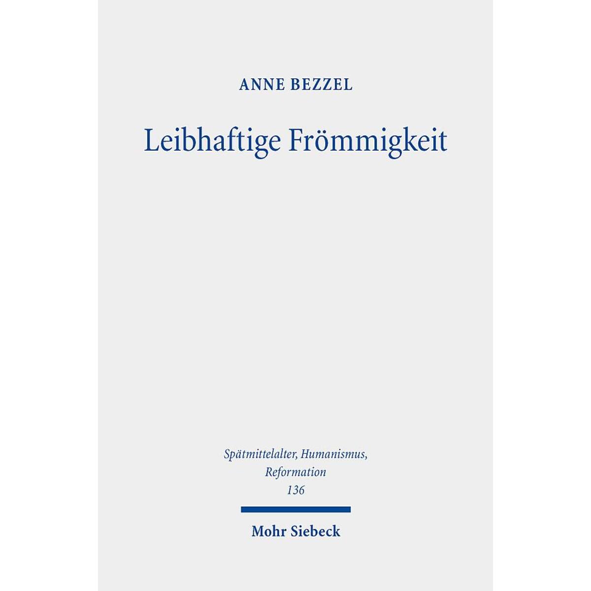 Leibhaftige Frömmigkeit Leibhaftige Frömmigkeit von Mohr Siebeck GmbH & Co. K