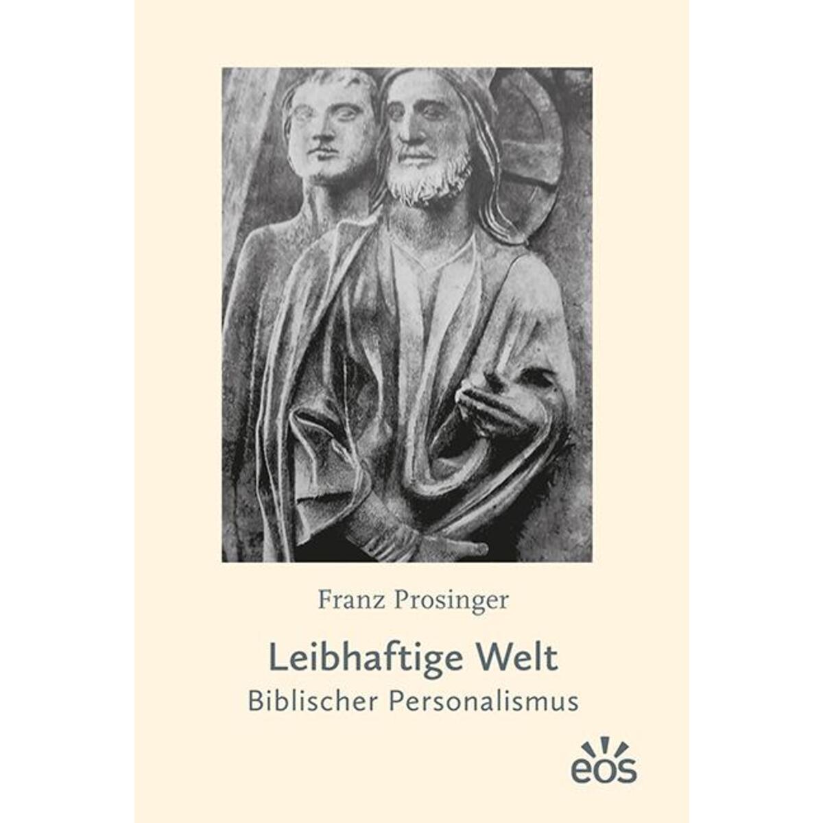 Leibhaftige Welt von Eos Verlag U. Druck