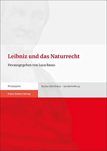 Leibniz und das Naturrecht (Studia Leibnitiana. Sonderhefte)