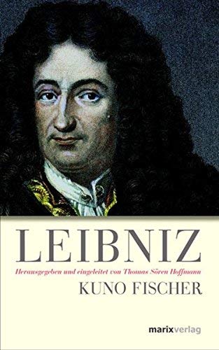 Leibniz. Hrsg. u. eingeleitet v. Thomas S. Hoffmann. Leibniz. Hrsg. u. eingeleitet v. Thomas S. Hoffmann.