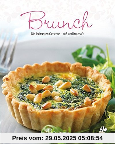 Leicht gemacht - 100 Rezepte -Brunch: Die leckersten Gerichte - süß und herzhaft
