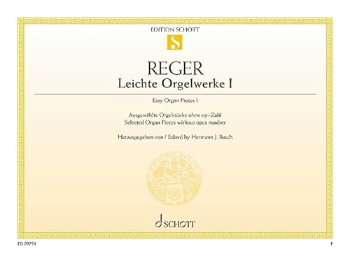 Leichte Orgelwerke: Ausgewählte Orgelstücke ohne op.-Zahl. Band 1. Orgel.: Selected Organ Pieces without opus number. organ. (Edition Schott Einzelausgabe)