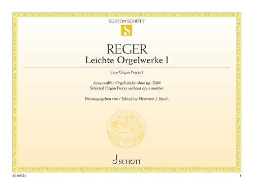 Leichte Orgelwerke: Ausgewählte Orgelstücke ohne op.-Zahl. Band 1. Orgel.: Selected Organ Pieces without opus number. organ. (Edition Schott Einzelausgabe)