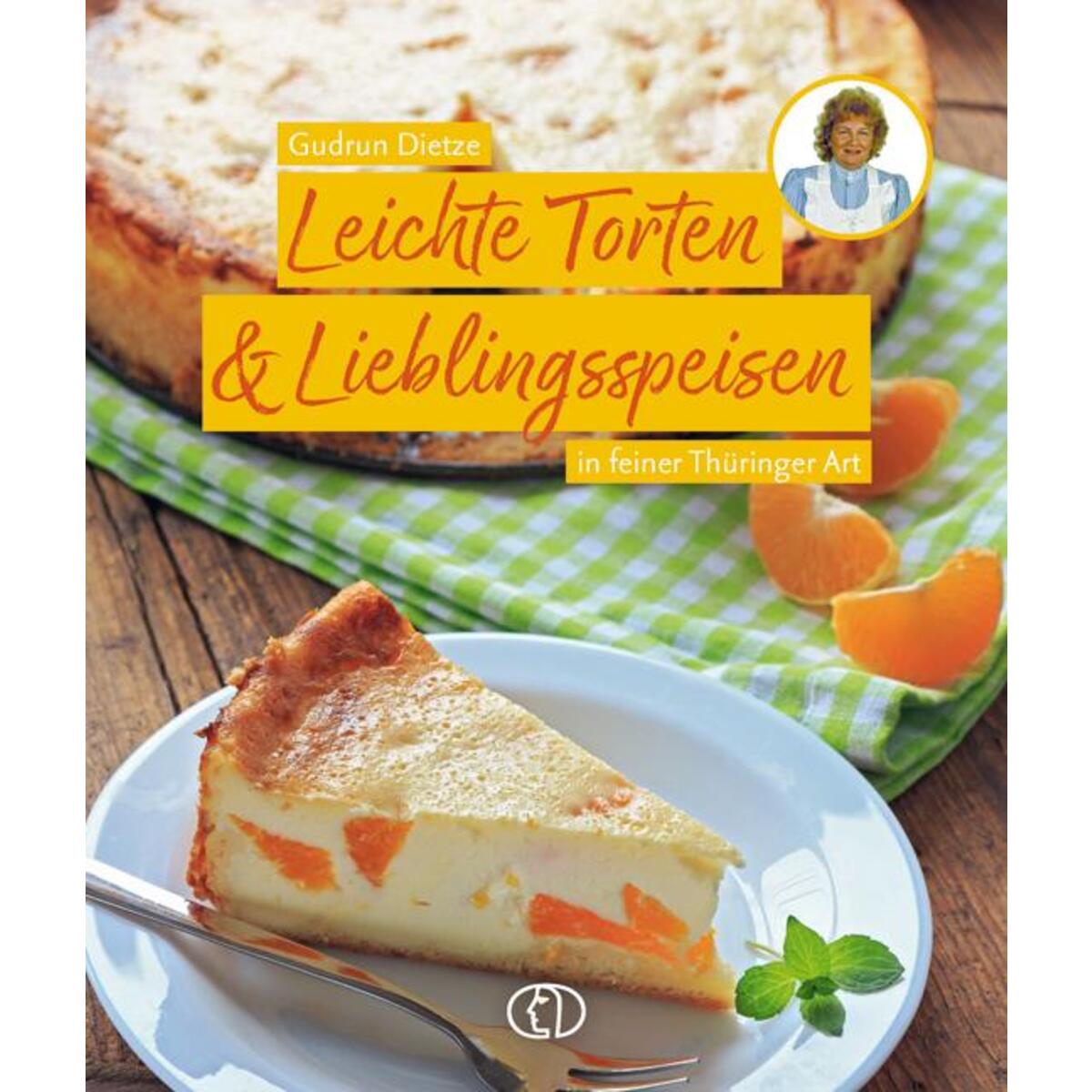 Leichte Torten & Lieblingsspeisen von Buchverlag für die Frau