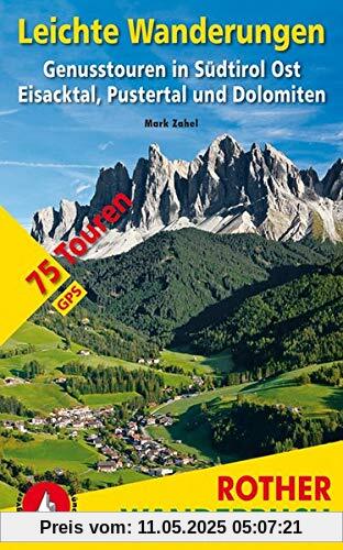 Leichte Wanderungen Südtirol Ost: Genusstouren im Eisacktal, Pustertal und den Dolomiten. 75 Touren. Mit GPS-Tracks (Rother Wanderbuch)