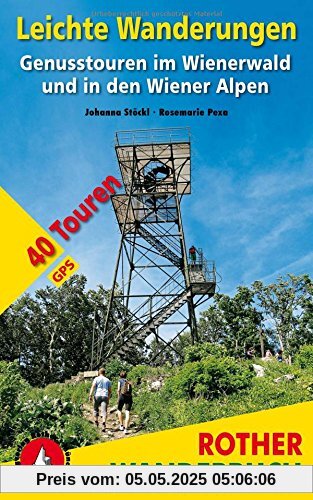 Leichte Wanderungen. Genusstouren im Wienerwald und in den Wiener Alpen: 40 Touren. Mit GPS-Tracks (Rother Wanderbuch)