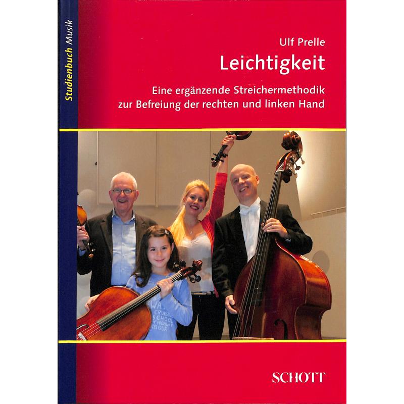 Leichtigkeit | Eine ergänzende Streichermethodik zur Befreiung der rechten und linken Hand Leichtigkeit | Eine ergänzende Streichermethodik zur Befreiung der rechten und linken Hand