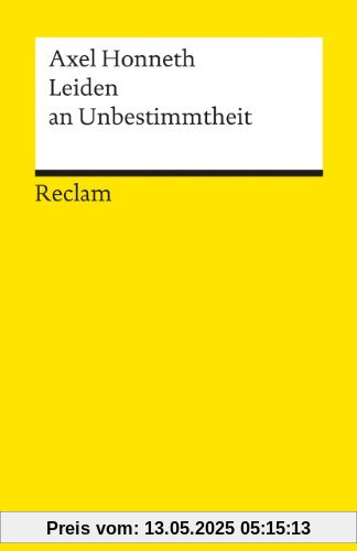 Leiden an Unbestimmtheit: Eine Reaktualisierung der Hegelschen Rechtsphilosophie Leiden an Unbestimmtheit: Eine Reaktualisierung der Hegelschen Rechtsphilosophie