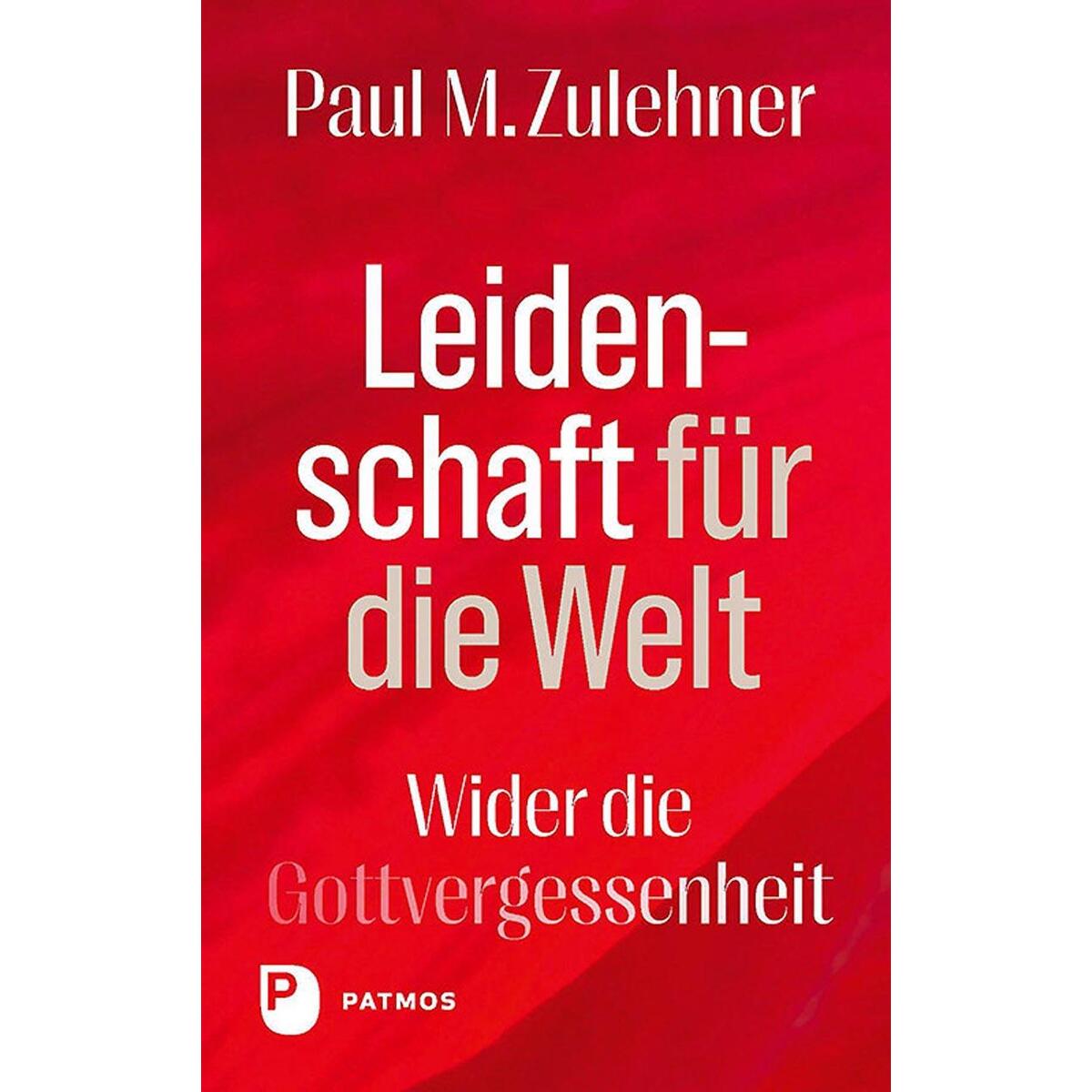Leidenschaft für die Welt von Patmos-Verlag