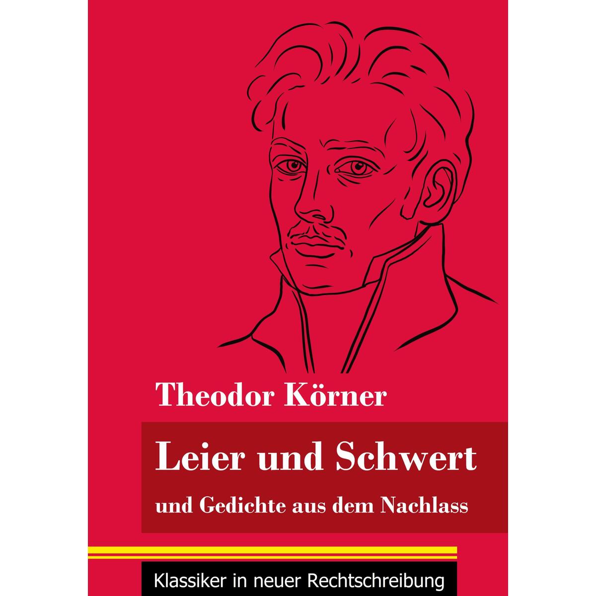Leier und Schwert Leier und Schwert von Henricus - Klassiker in neuer Rechtschreibung
