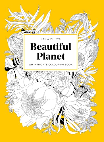 Leila Duly's Beautiful Planet: An Intricate Colouring Book von THAMES & HUDSON LTD