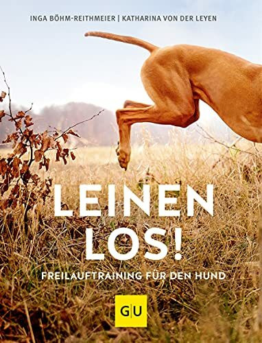 Leinen los! Freilauftraining f�r den Hund (GU Hundeerziehung)