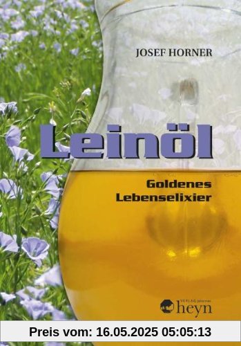 Leinöl. Goldenes Lebenselexier Leinöl. Goldenes Lebenselexier