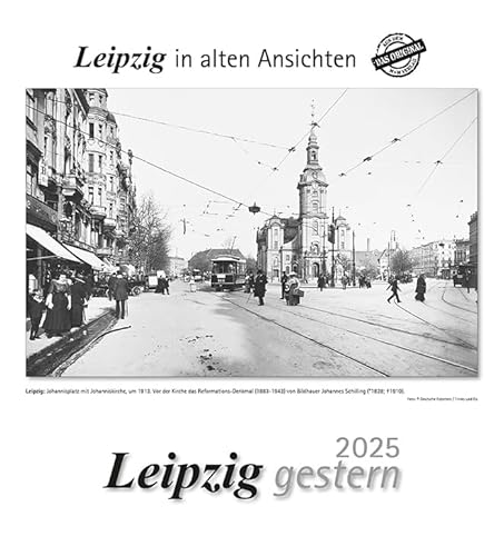 Leipzig gestern 2025: Leipzig in alten Ansichten