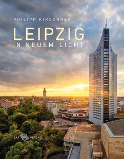 Leipzig in neuem Licht von Sax-Verlag Beucha