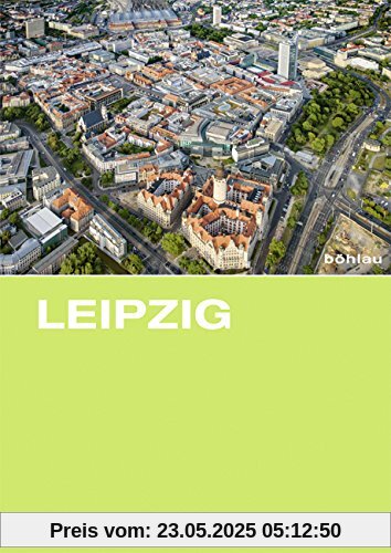 Leipzig: Eine landeskundliche Bestandsaufnahme (Landschaften in Deutschland)