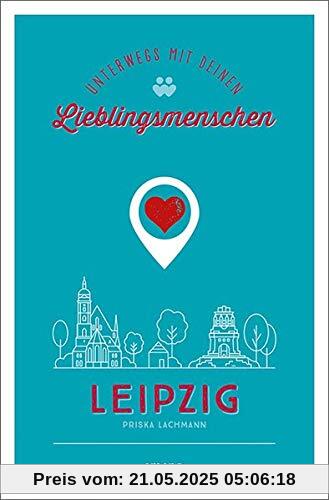 Leipzig. Unterwegs mit deinen Lieblingsmenschen