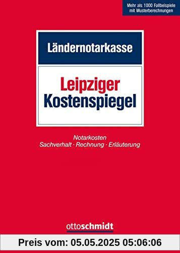 Leipziger Kostenspiegel: Notarkosten Sachverhalt – Rechnung – Erläuterung