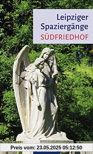 Leipziger Spaziergänge: Südfriedhof