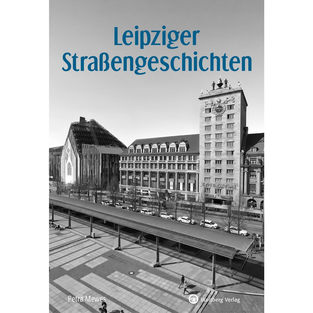 Leipziger Straßengeschichten von Wartberg Verlag