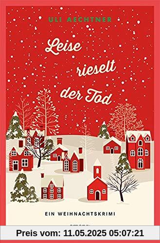 Leise rieselt der Tod: Ein Weihnachtskrimi