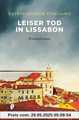 Leiser Tod in Lissabon: Kriminalroman