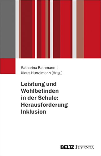 Leistung und Wohlbefinden in der Schule: Herausforderung Inklusion von Beltz Juventa