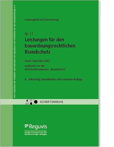 Leistungen für den bauordnungsrechtlichen Brandschutz: AHO Heft 17 (Schriftenreihe des AHO) von Reguvis Fachmedien