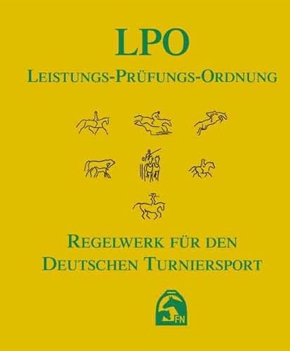 Leistungs-Prüfungs-Ordnung. LPO 2008 (Stand 28.04.2010). Mit Ordner: Regelwerk für den Deutschen Turniersport
