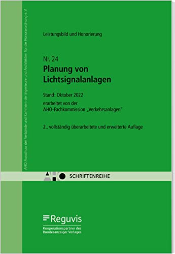 Leistungsbild und Honorierung – Planung von Lichtsignalanlagen: AHO Heft 24 (Schriftenreihe des AHO) von Reguvis Fachmedien