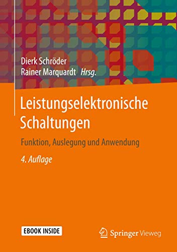 Leistungselektronische Schaltungen: Funktion, Auslegung und Anwendung von Springer Vieweg