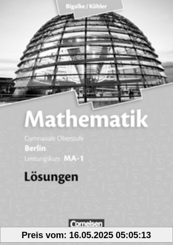 Leistungskurs MA-1 - Qualifikationsphase - Lösungen zum Schülerbuch Leistungskurs MA-1 - Qualifikationsphase - Lösungen zum Schülerbuch