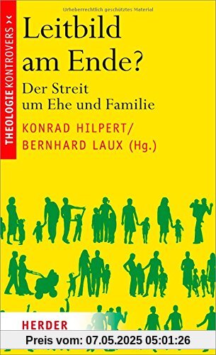 Leitbild am Ende?: Der Streit um Ehe und Familie