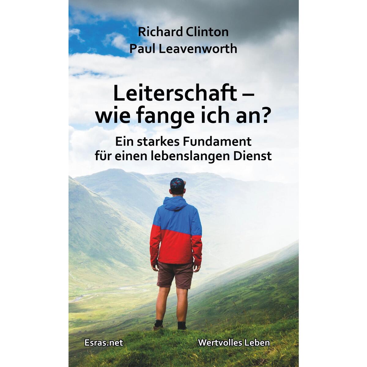 Leiterschaft - wie fange ich an? Leiterschaft - wie fange ich an? von Esras.net GmbH