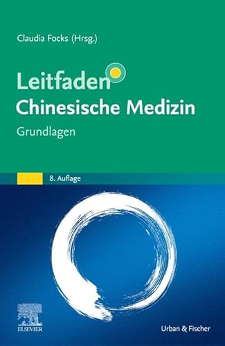 Leitfaden Chinesische Medizin - Grundlagen von Urban & Fischer Verlag/Elsevier GmbH