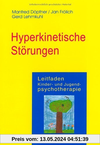 Leitfaden Kinder- und Jugendpsychotherapie, Bd.1, Hyperkinetische Störungen