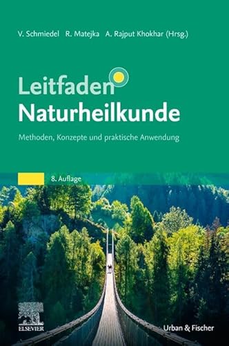 Leitfaden Naturheilkunde: Methoden, Konzepte und praktische Anwendung von Urban & Fischer Verlag/Elsevier GmbH