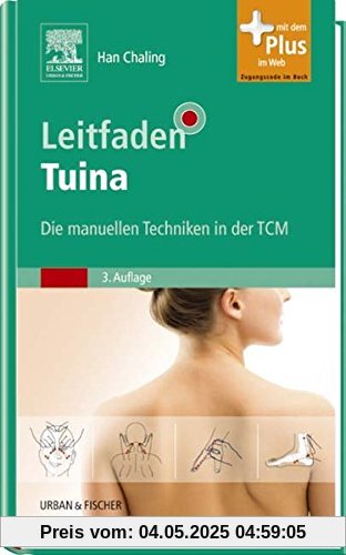 Leitfaden Tuina: Die manuellen Techniken in der TCM - mit Zugang zum Elsevier-Portal