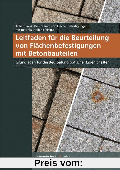 Leitfaden für die Beurteilung von Flächenbefestigungen mit Betonbauteilen.: Grundlagen für die Beurteilung optischer Eigenschaften.