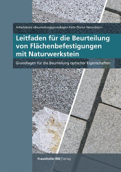 Leitfaden für die Beurteilung von Flächenbefestigungen mit Naturwerkstein (eBook, PDF) von Fraunhofer IRB Verlag
