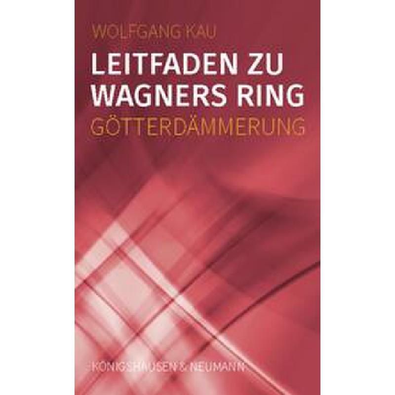 Leitfaden zu Wagners Ring - Götterdämmerung