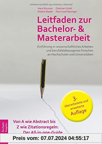 Leitfaden zur Bachelor- und Masterarbeit: Einführung in wissenschaftliches Arbeiten und berufsfeldbezogenes Forschen an Hochschulen und Universitäten