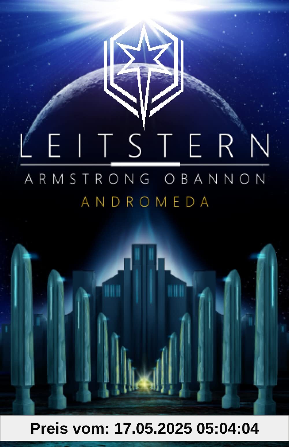 Leitstern: Andromeda: Science Fiction Reihe (Leitstern Zyklus, Band 9)