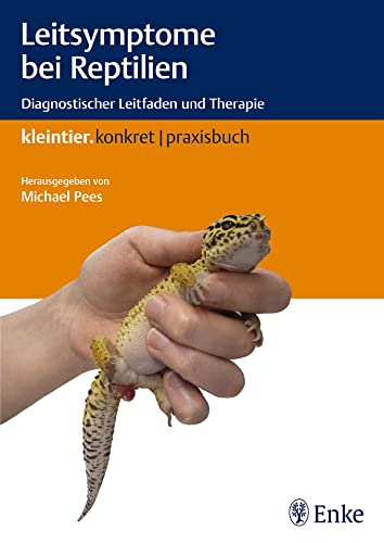 Leitsymptome bei Reptilien: Diagnostischer Leitfaden und Therapie (Kleintier konkret) von Enke Ferdinand
