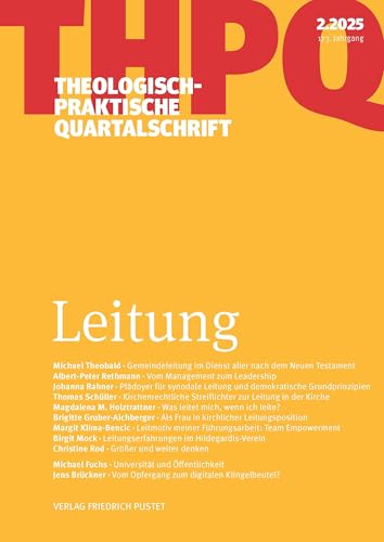 Leitung: Theologisch-praktische Quartalschrift 2/2025 Leitung: Theologisch-praktische Quartalschrift 2/2025 von Pustet, F