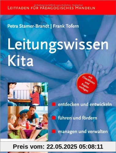 Leitungswissen Kita: entdecken und entwickeln -  führen und fördern -  managen und verwalten